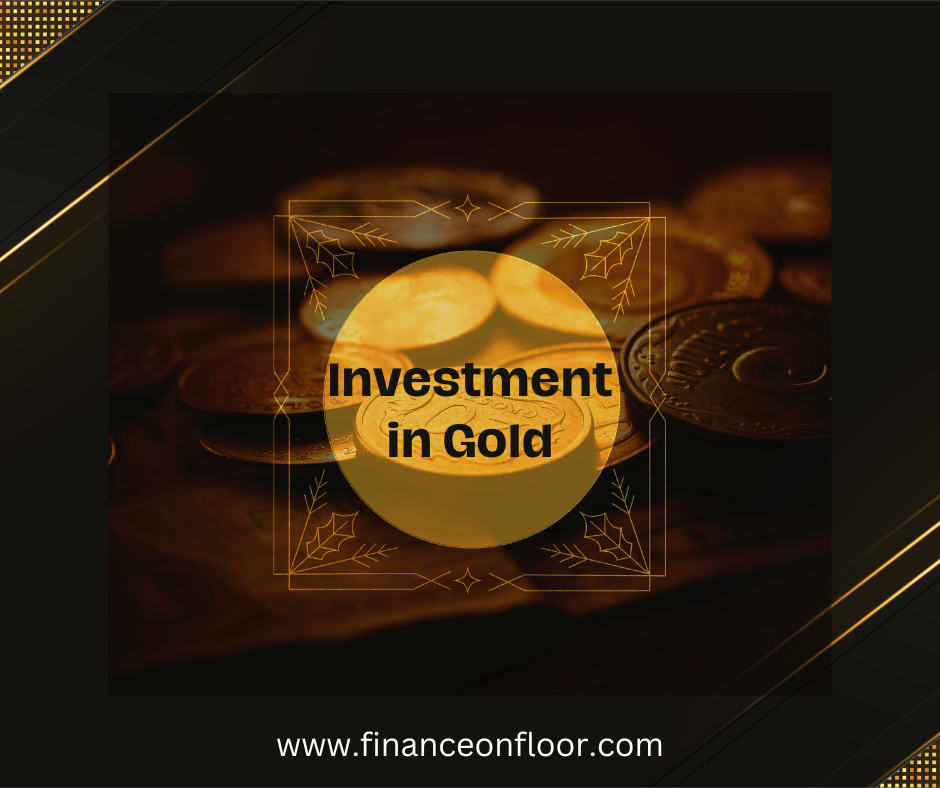 www.financeonfloor.com, investment in gold, gold